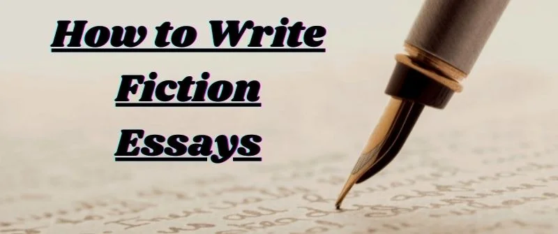 How to Write Fiction Essays
