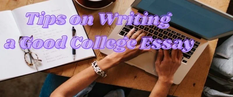 Tips on how to Write a Good College Essay