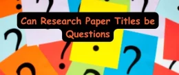 Can the Research Paper Title be a Question? Start How or What?